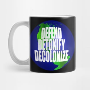 Defend Detoxify Decolonize Earth Mug